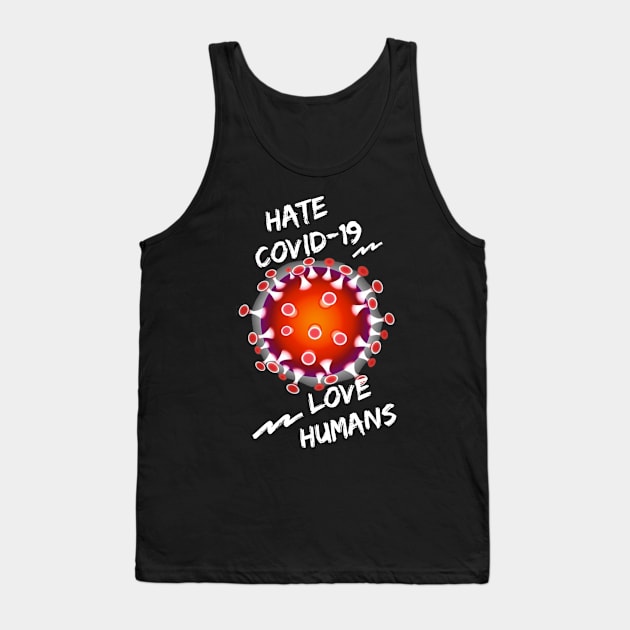 Love humans and Hate Covid-19 Tank Top by ronfer